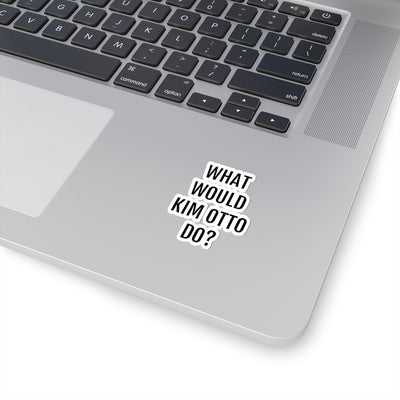 What Would Kim Otto Do? Cut Stickers